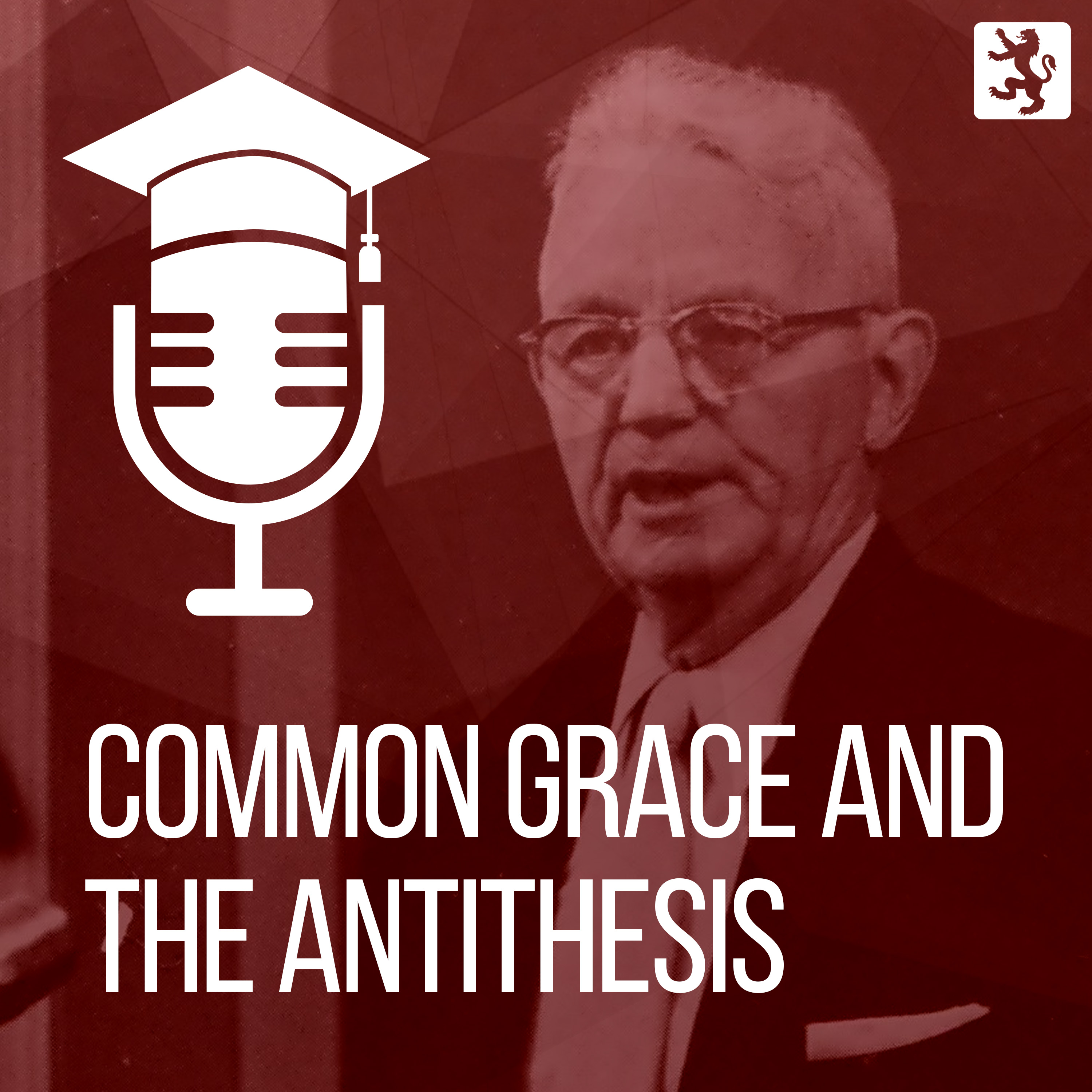 Common Grace and the Antithesis Podcast artwork